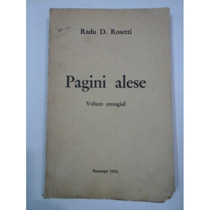 PAGINI ALESE Volum omagial - Radu D, Rosetti PAGINI ALESE Volum omagial - Radu D, Rosetti